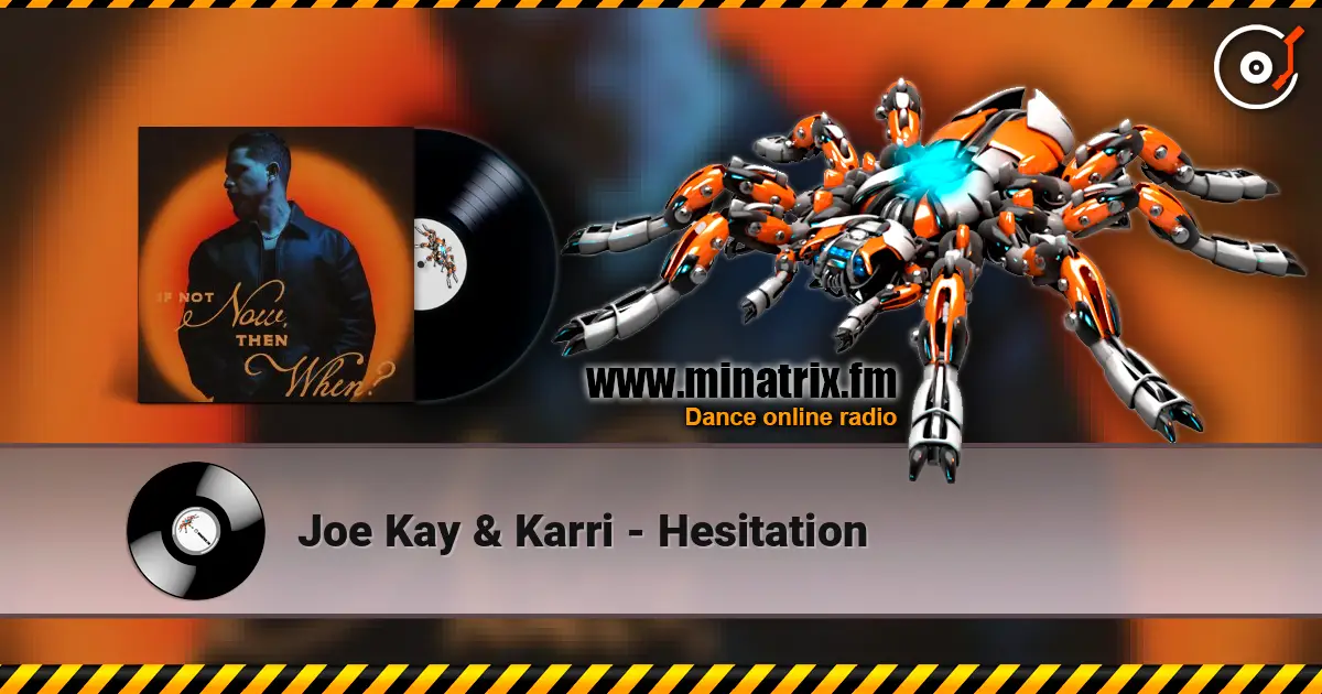 Joe Kay & Karri - Hesitation écouter en ligne en haute qualité | Minatrix.FM