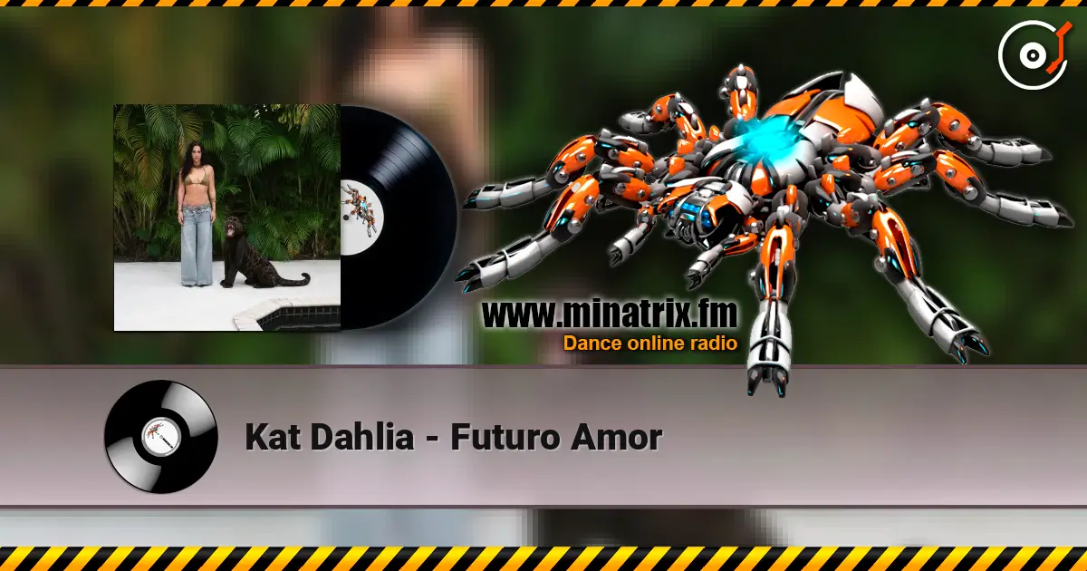 Kat Dahlia - Futuro Amor écouter en ligne en haute qualité | Minatrix.FM