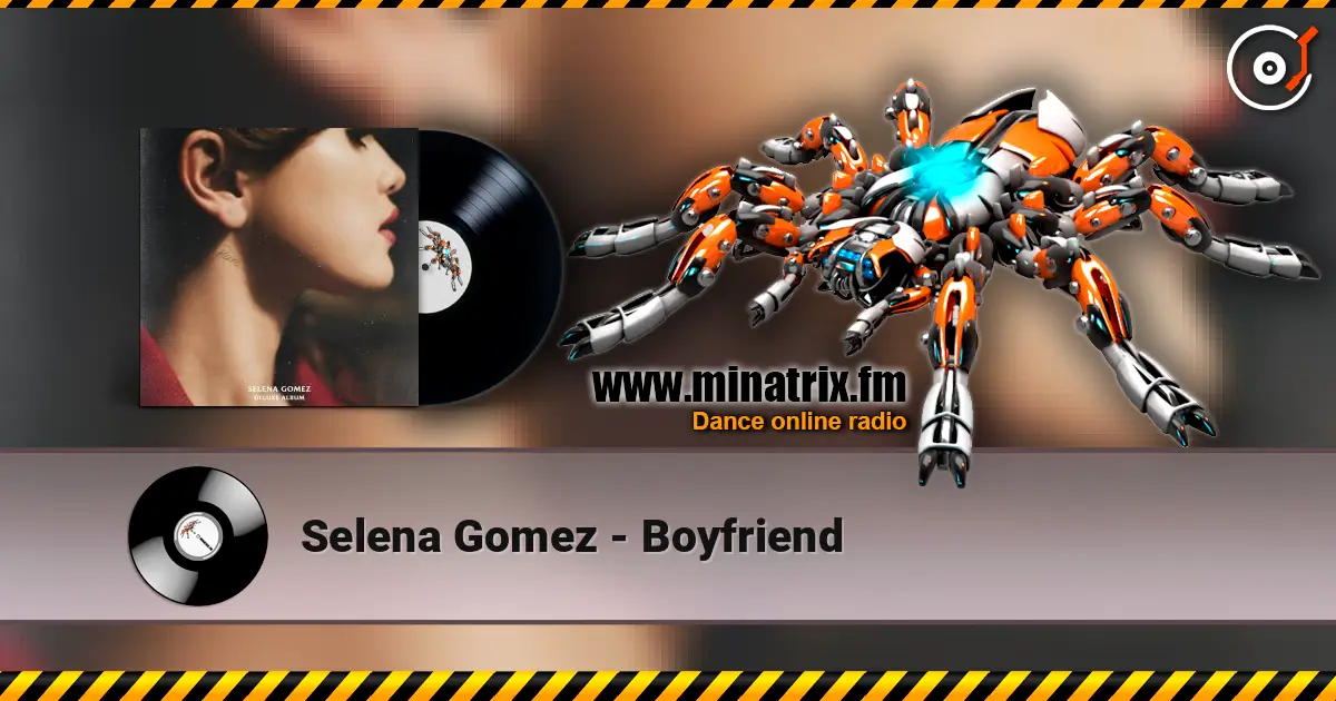 Selena Gomez - Boyfriend écouter en ligne en haute qualité | Minatrix.FM