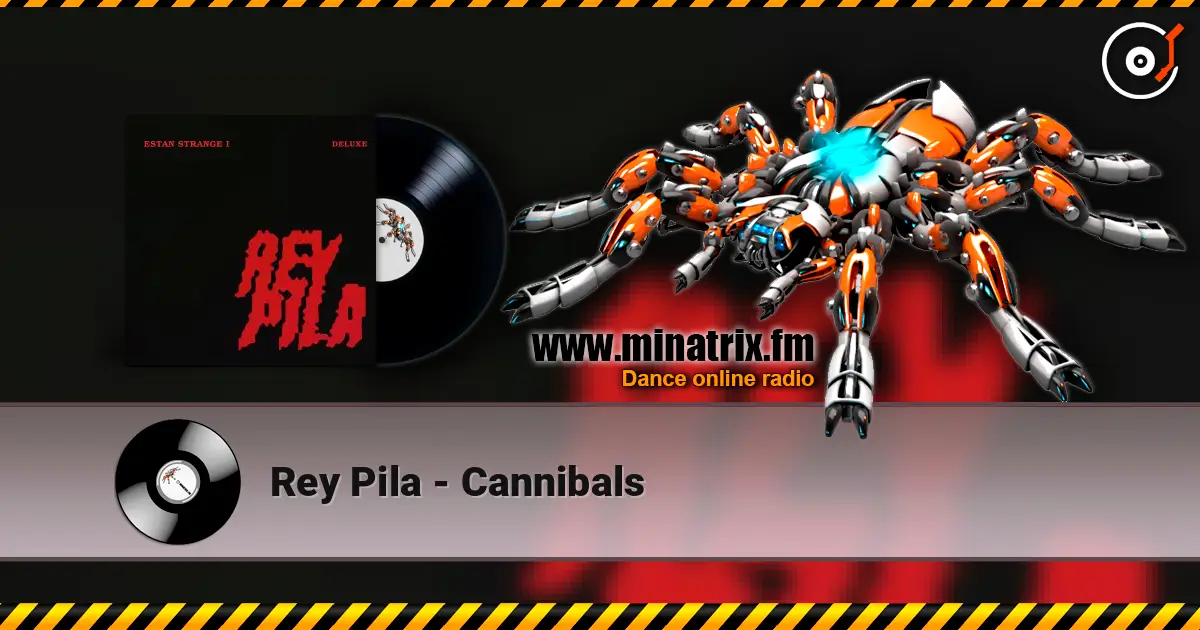 Rey Pila - Cannibals écouter en ligne en haute qualité | Minatrix.FM