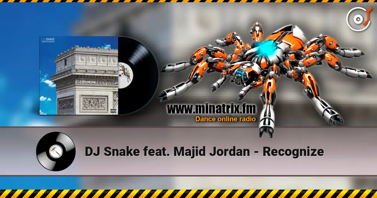 DJ Snake feat. Majid Jordan - Recognize écouter en ligne en haute qualité | Minatrix.FM