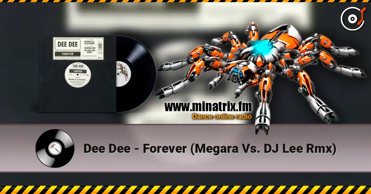 Dee Dee - Forever (Megara Vs. DJ Lee Rmx) écouter en ligne en haute qualité | Minatrix.FM