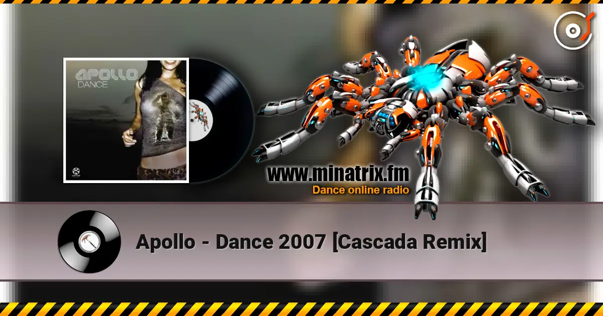 Apollo - Dance 2007 [Cascada Remix] écouter en ligne en haute qualité | Minatrix.FM