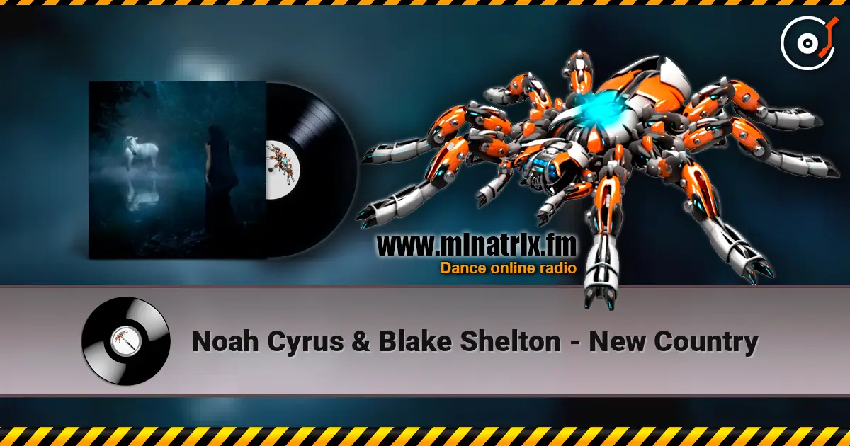 Noah Cyrus & Blake Shelton - New Country écouter en ligne en haute qualité | Minatrix.FM