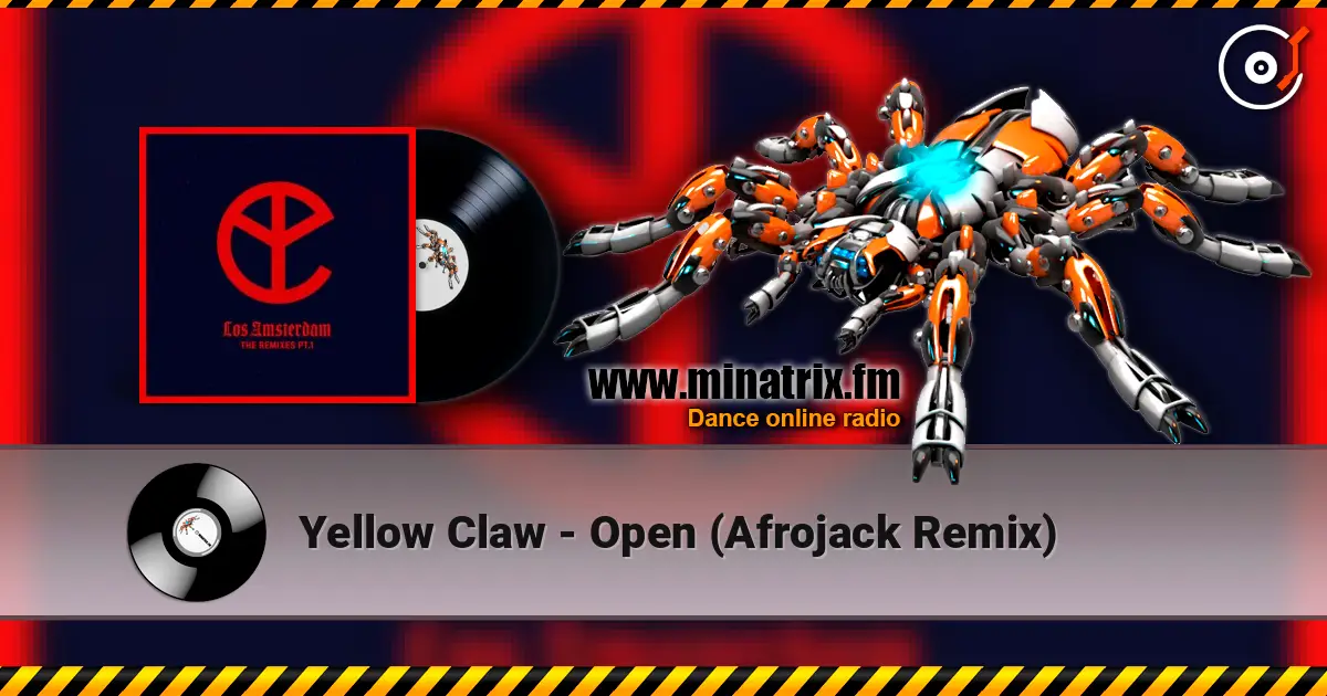 Yellow Claw - Open (Afrojack Remix) écouter en ligne en haute qualité | Minatrix.FM