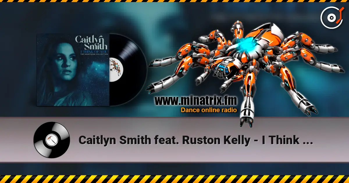 Caitlyn Smith feat. Ruston Kelly - I Think Of You écouter en ligne en haute qualité | Minatrix.FM
