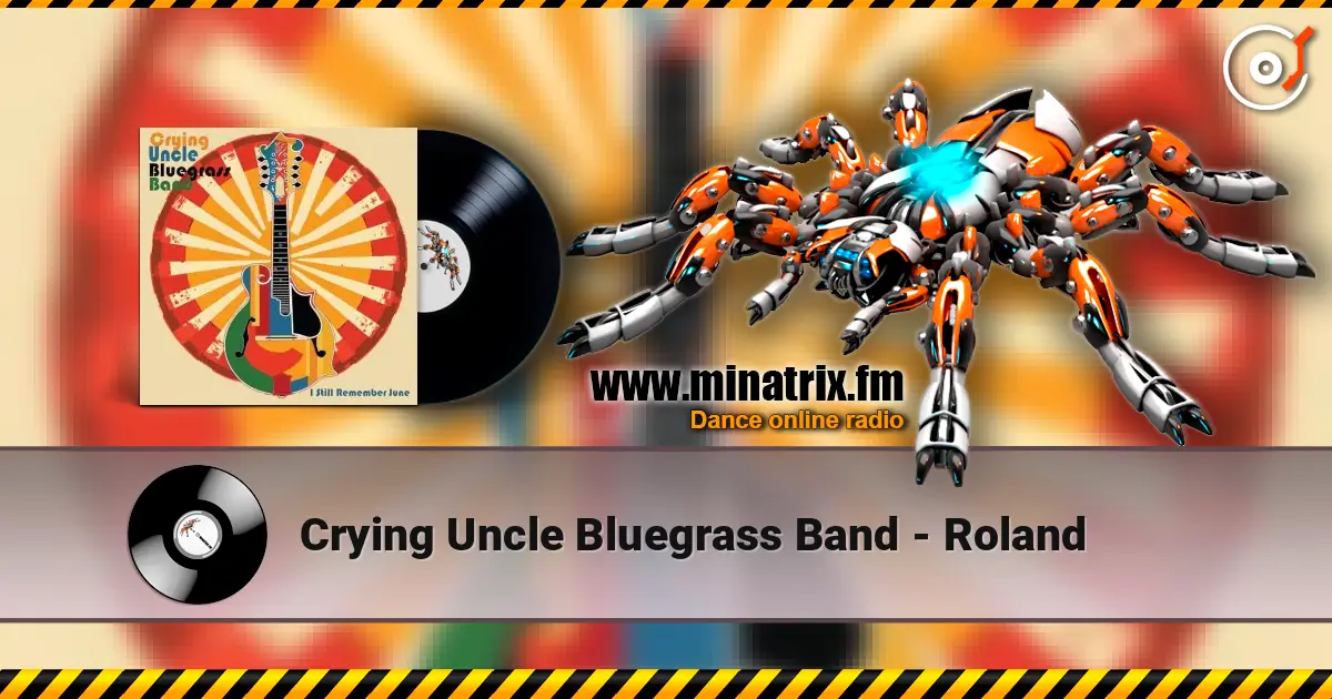 Crying Uncle Bluegrass Band - Roland écouter en ligne en haute qualité | Minatrix.FM