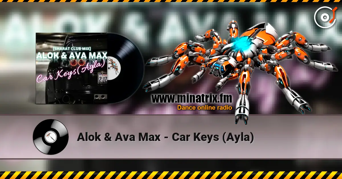 Alok & Ava Max - Car Keys (Ayla) écouter en ligne en haute qualité | Minatrix.FM