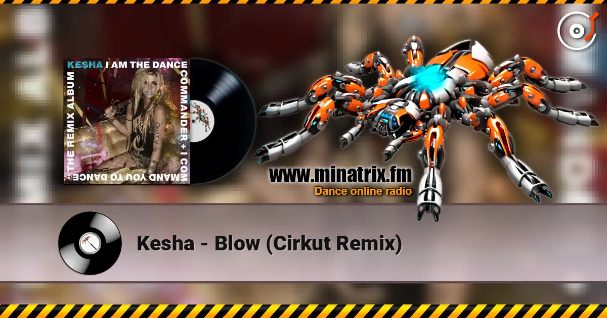 Kesha - Blow (Cirkut Remix) écouter en ligne en haute qualité | Minatrix.FM