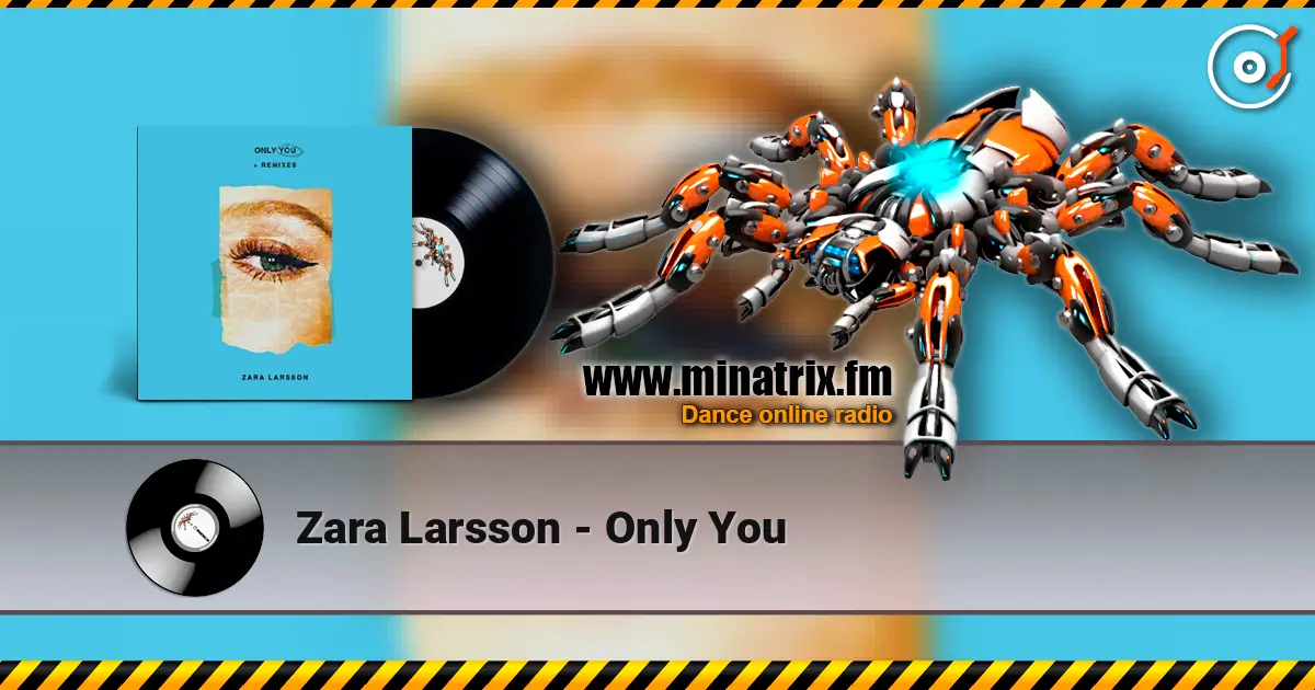 Zara Larsson - Only You écouter en ligne en haute qualité | Minatrix.FM