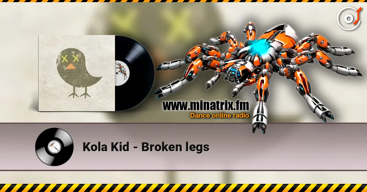 Kola Kid - Broken legs écouter en ligne en haute qualité | Minatrix.FM