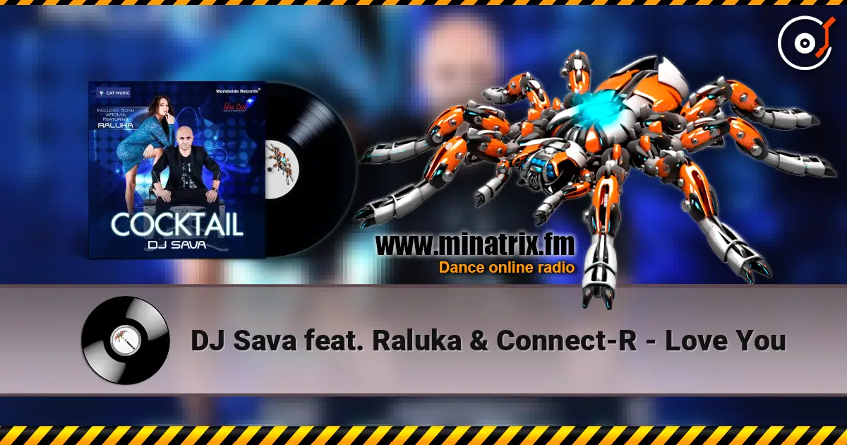 DJ Sava feat. Raluka & Connect-R - Love You écouter en ligne en haute qualité | Minatrix.FM