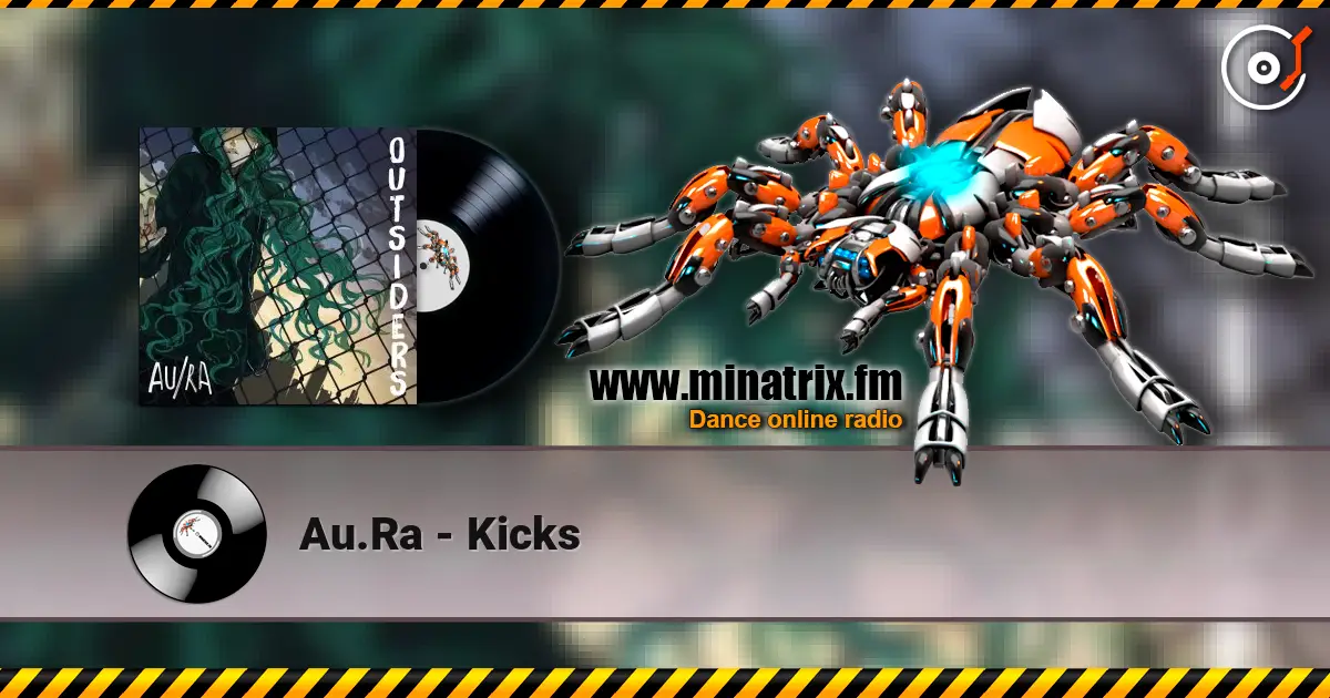 Au.Ra - Kicks écouter en ligne en haute qualité | Minatrix.FM
