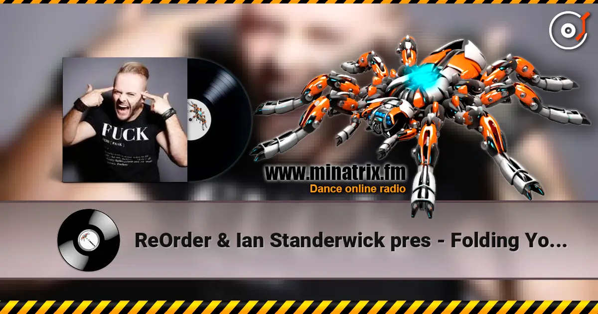 ReOrder & Ian Standerwick pres - Folding Your Universe écouter en ligne en haute qualité | Minatrix.FM