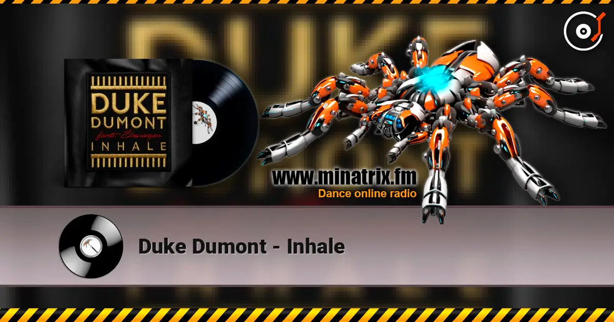 Duke Dumont - Inhale écouter en ligne en haute qualité | Minatrix.FM