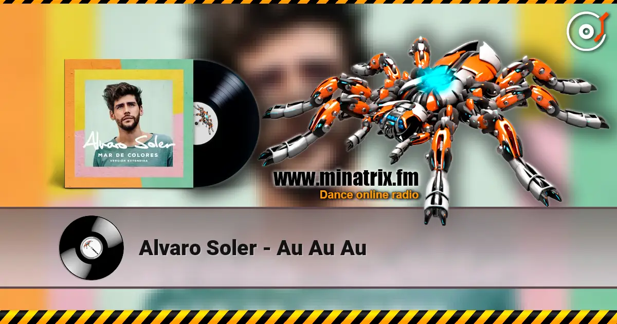 Alvaro Soler - Au Au Au écouter en ligne en haute qualité | Minatrix.FM