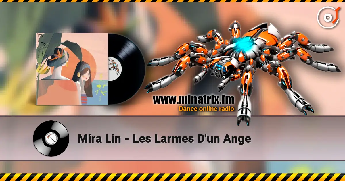 Mira Lin - Les Larmes D'un Ange écouter en ligne en haute qualité | Minatrix.FM