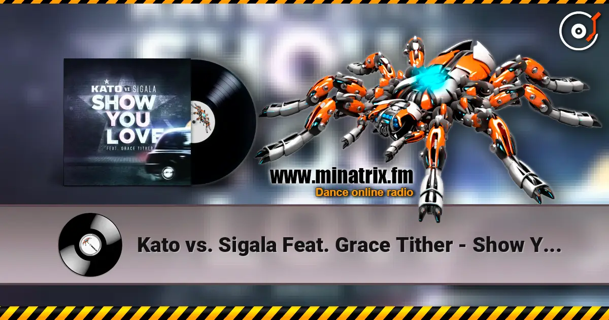 Kato vs. Sigala Feat. Grace Tither - Show You Love écouter en ligne en haute qualité | Minatrix.FM