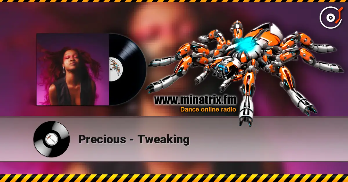 Precious - Tweaking écouter en ligne en haute qualité | Minatrix.FM