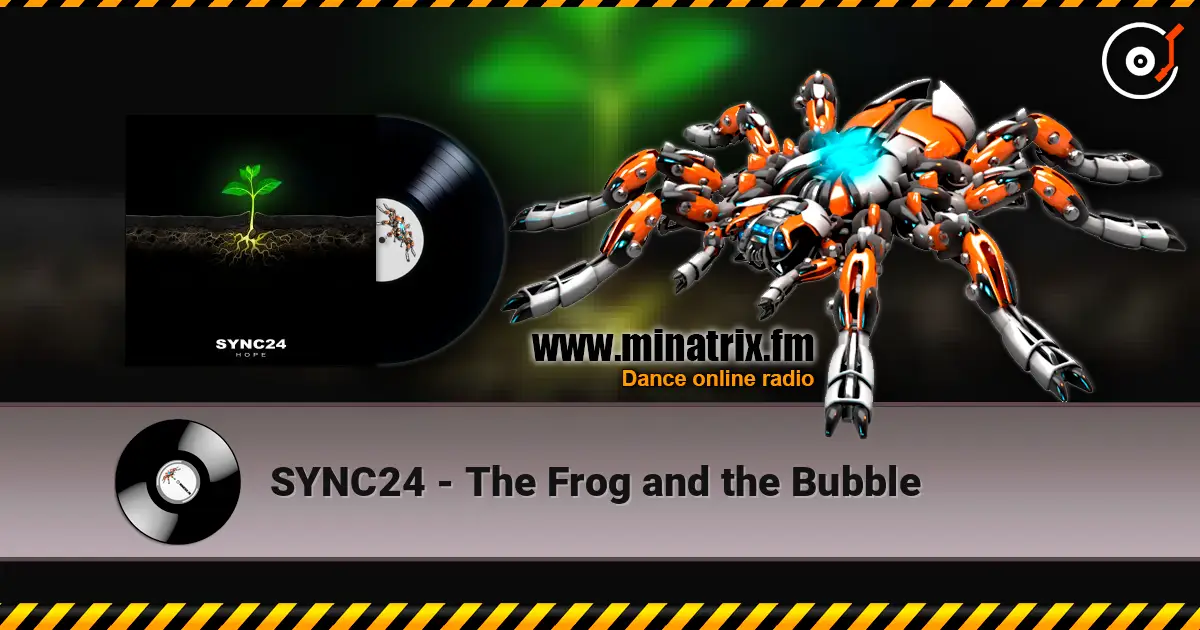 SYNC24 - The Frog and the Bubble écouter en ligne en haute qualité | Minatrix.FM