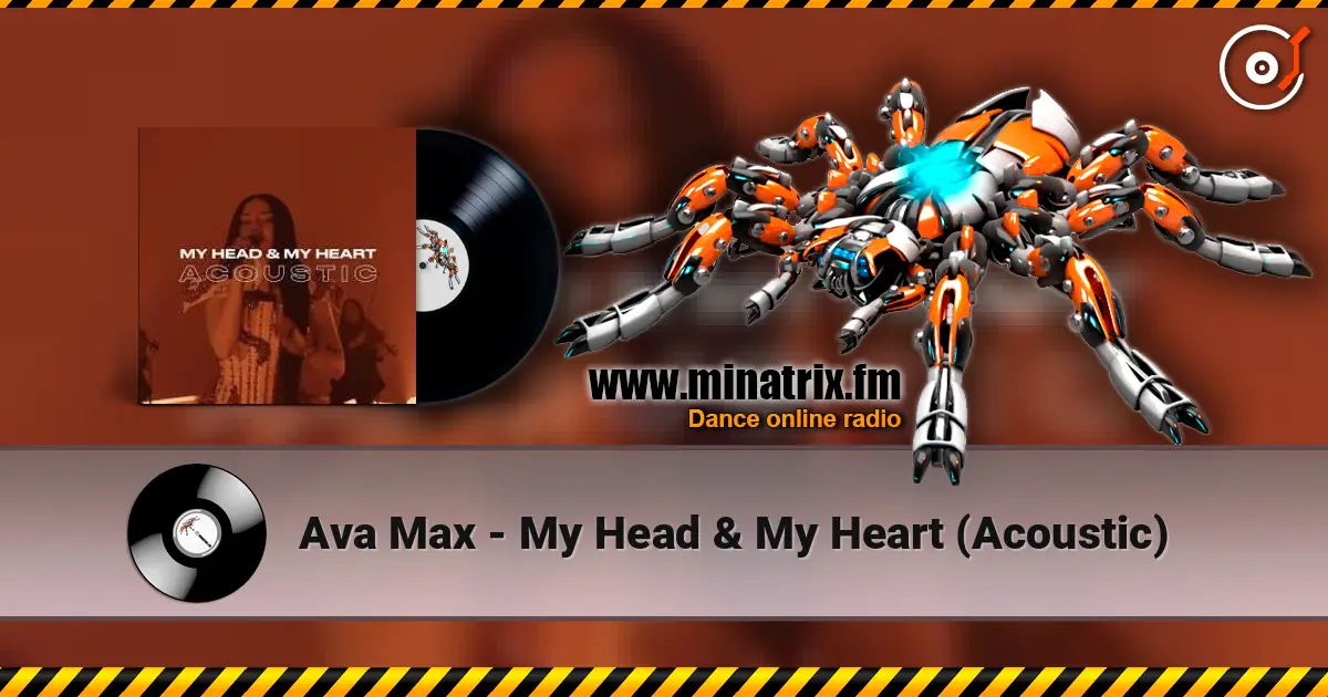 Ava Max - My Head & My Heart (Acoustic) écouter en ligne en haute qualité | Minatrix.FM