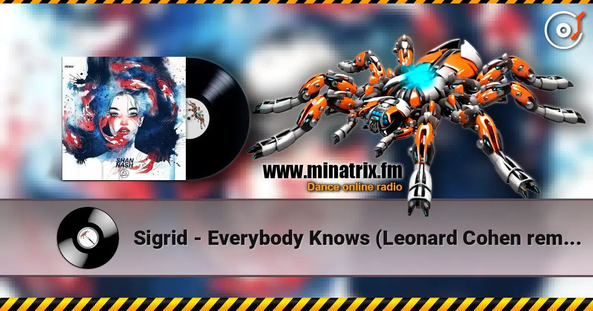 Sigrid - Everybody Knows (Leonard Cohen remix) écouter en ligne en haute qualité | Minatrix.FM