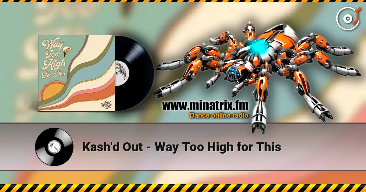 Kash'd Out - Way Too High for This écouter en ligne en haute qualité | Minatrix.FM