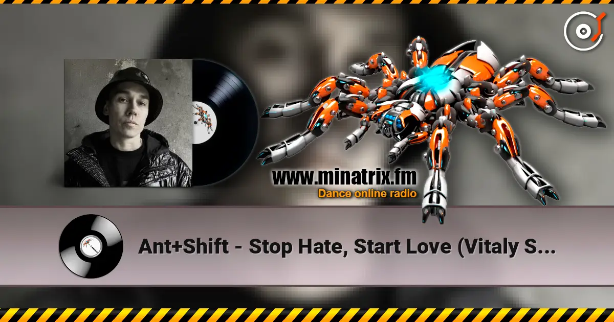 Ant+Shift - Stop Hate, Start Love (Vitaly Shturm Remix) écouter en ligne en haute qualité | Minatrix.FM