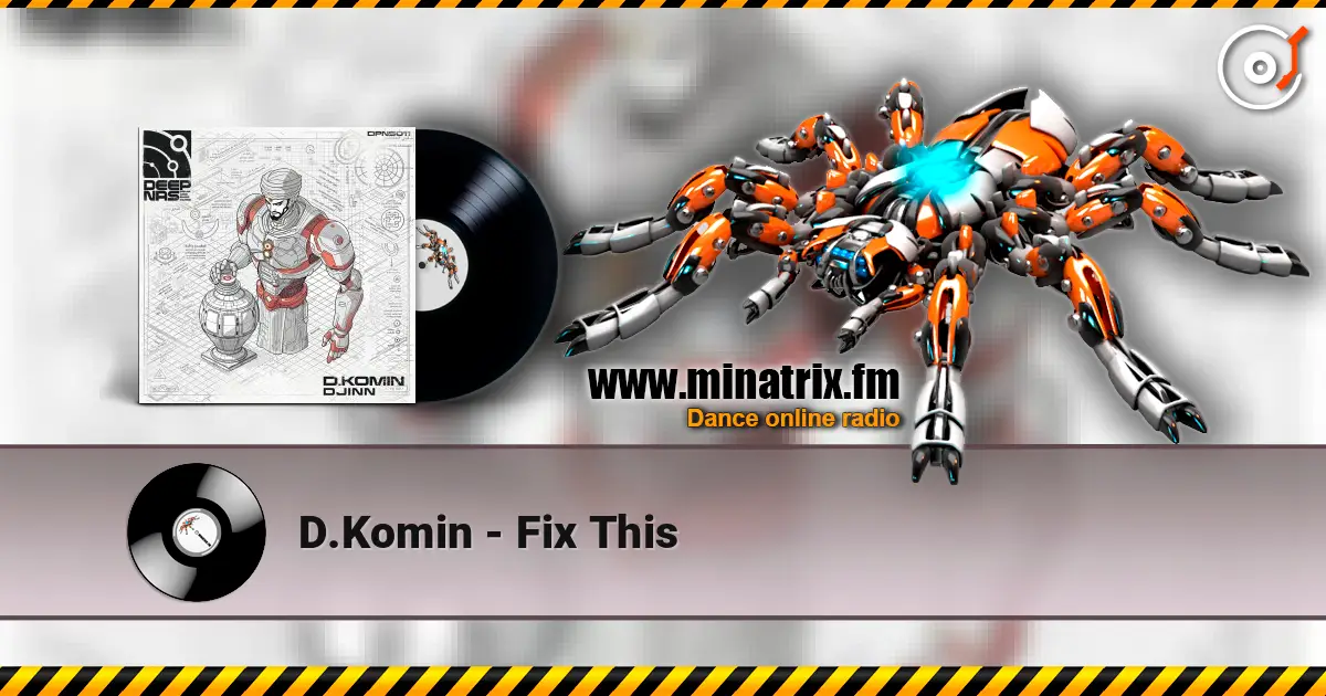 D.Komin - Fix This écouter en ligne en haute qualité | Minatrix.FM
