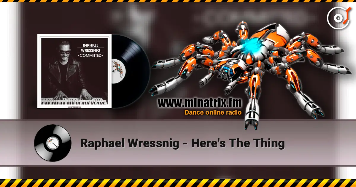 Raphael Wressnig - Here's The Thing écouter en ligne en haute qualité | Minatrix.FM