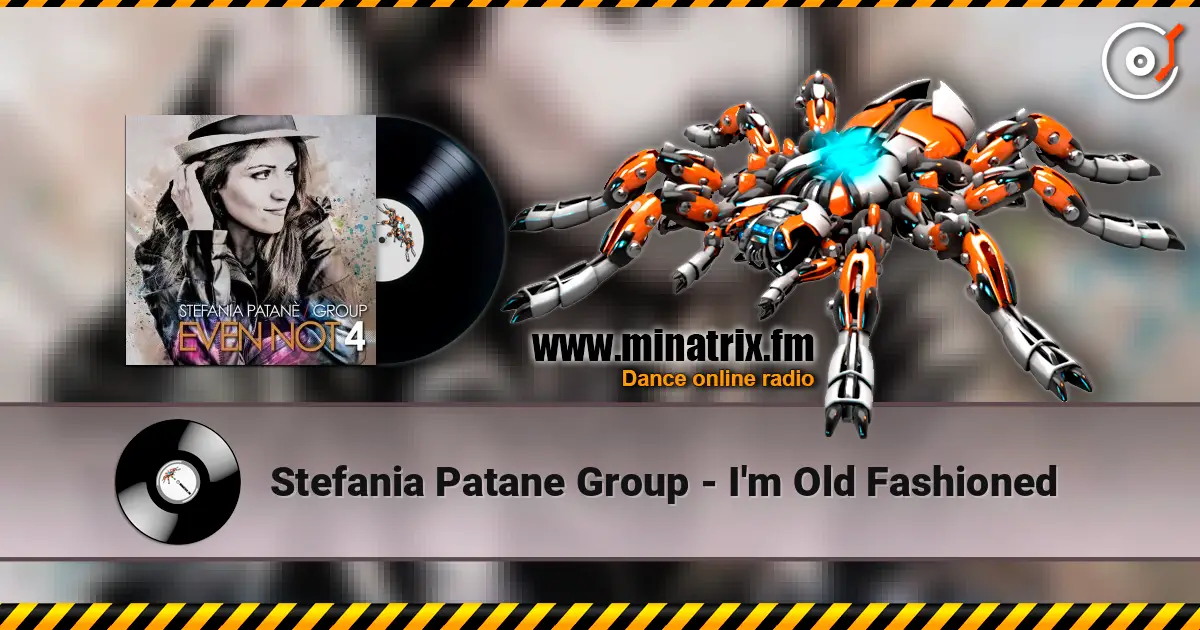 Stefania Patane Group - I'm Old Fashioned écouter en ligne en haute qualité | Minatrix.FM