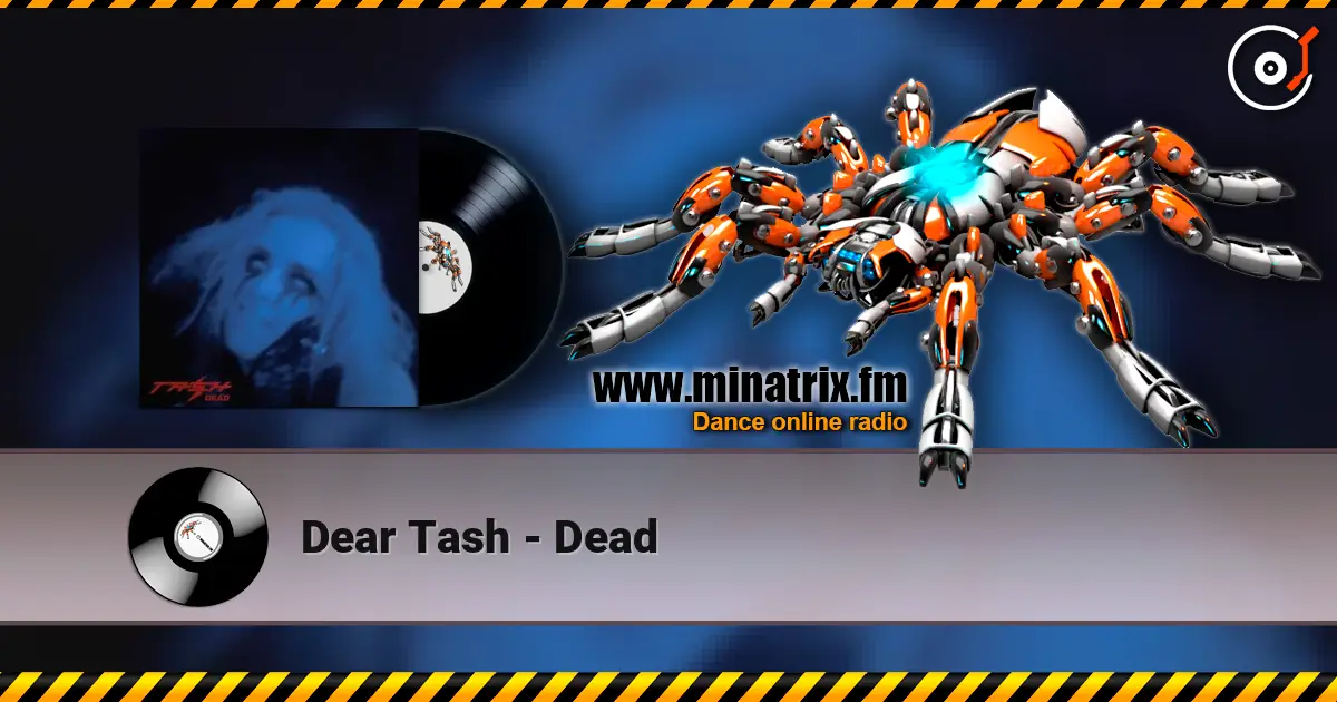 Dear Tash - Dead écouter en ligne en haute qualité | Minatrix.FM