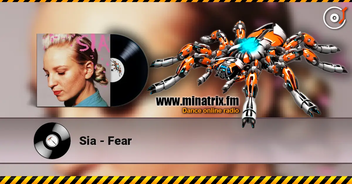 Sia - Fear écouter en ligne en haute qualité | Minatrix.FM