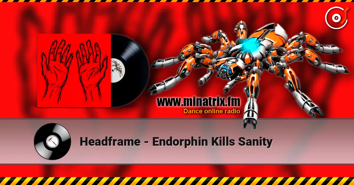 Headframe - Endorphin Kills Sanity écouter en ligne en haute qualité | Minatrix.FM