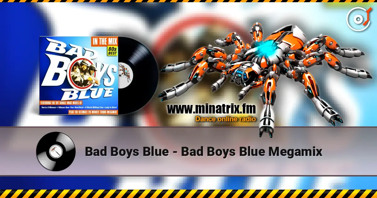 Bad Boys Blue - Bad Boys Blue Megamix écouter en ligne en haute qualité | Minatrix.FM
