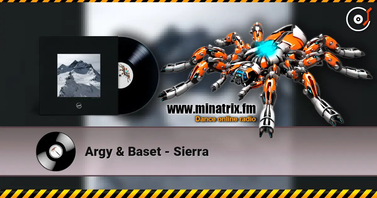 Argy & Baset - Sierra écouter en ligne en haute qualité | Minatrix.FM