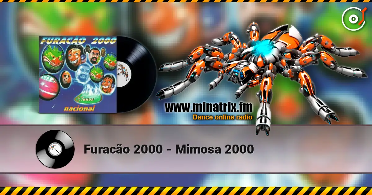Furacão 2000 - Mimosa 2000 écouter en ligne en haute qualité | Minatrix.FM