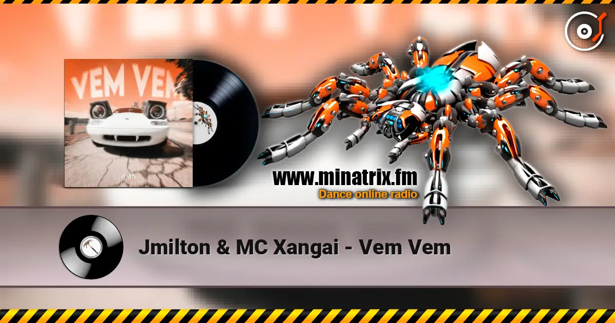 Jmilton & MC Xangai - Vem Vem écouter en ligne en haute qualité | Minatrix.FM