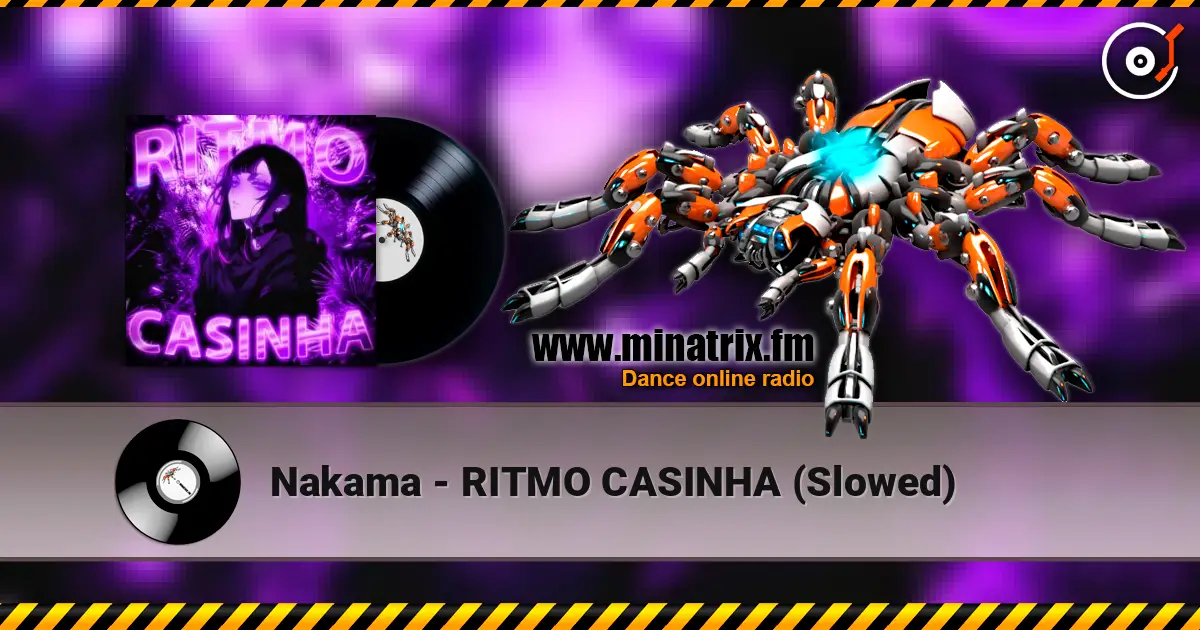 Nakama - RITMO CASINHA (Slowed) écouter en ligne en haute qualité | Minatrix.FM