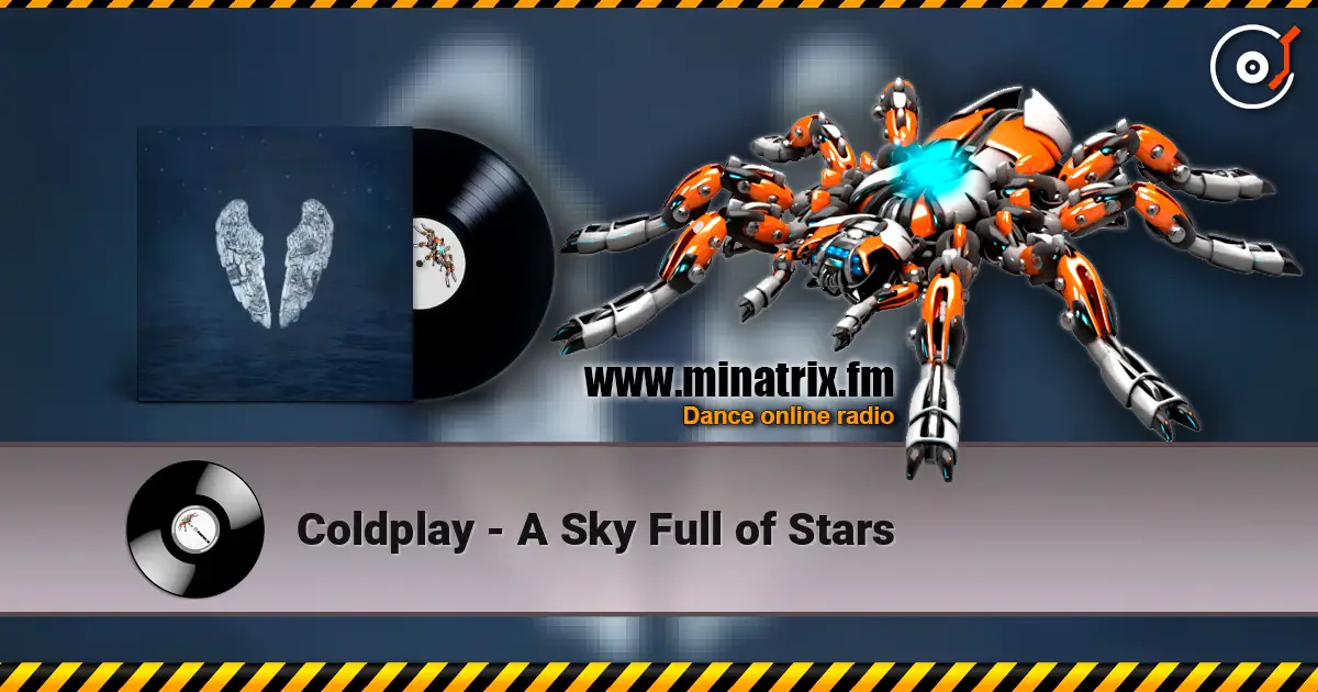 Coldplay - A Sky Full of Stars écouter en ligne en haute qualité | Minatrix.FM
