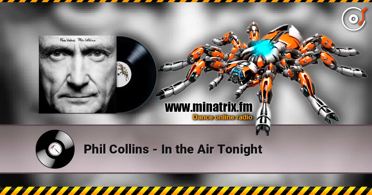 Phil Collins - In the Air Tonight écouter en ligne en haute qualité | Minatrix.FM
