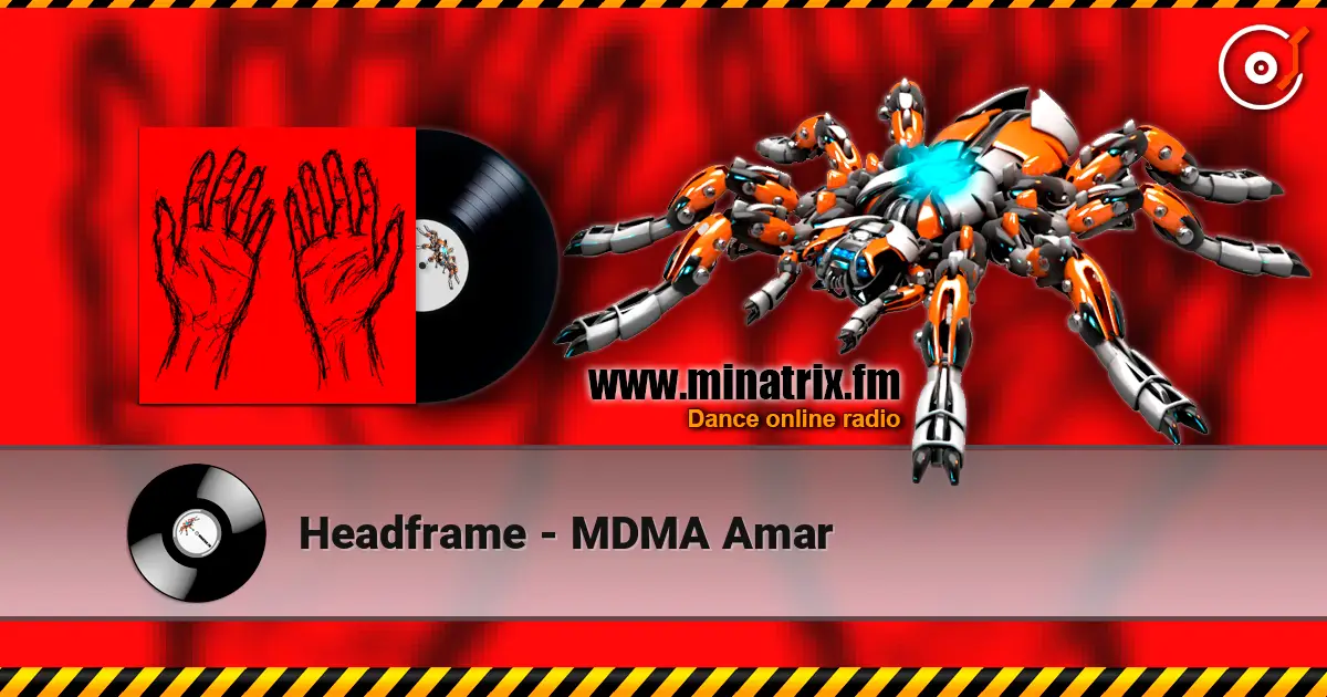 Headframe - MDMA Amar écouter en ligne en haute qualité | Minatrix.FM