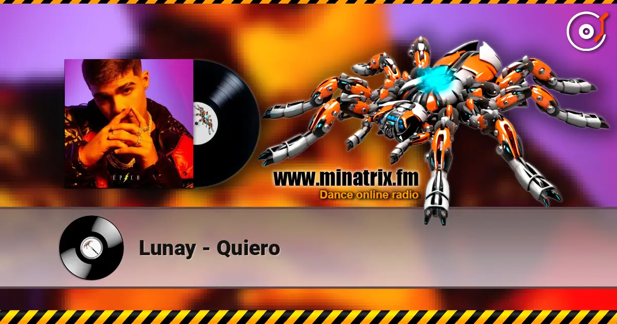 Lunay - Quiero écouter en ligne en haute qualité | Minatrix.FM