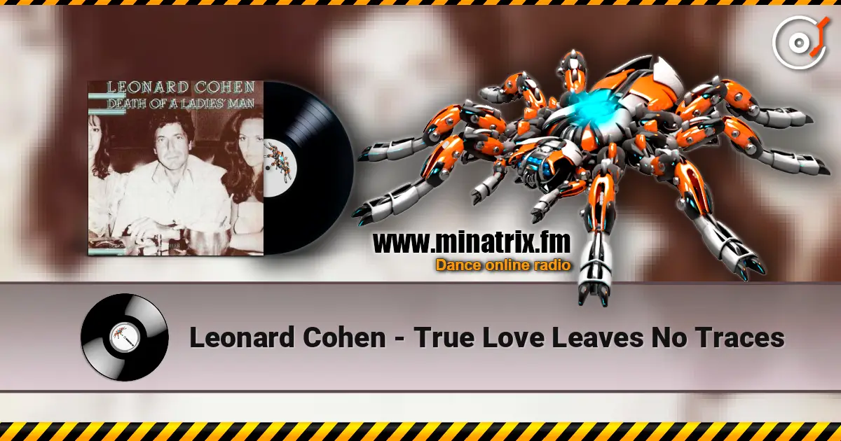 Leonard Cohen - True Love Leaves No Traces écouter en ligne en haute qualité | Minatrix.FM