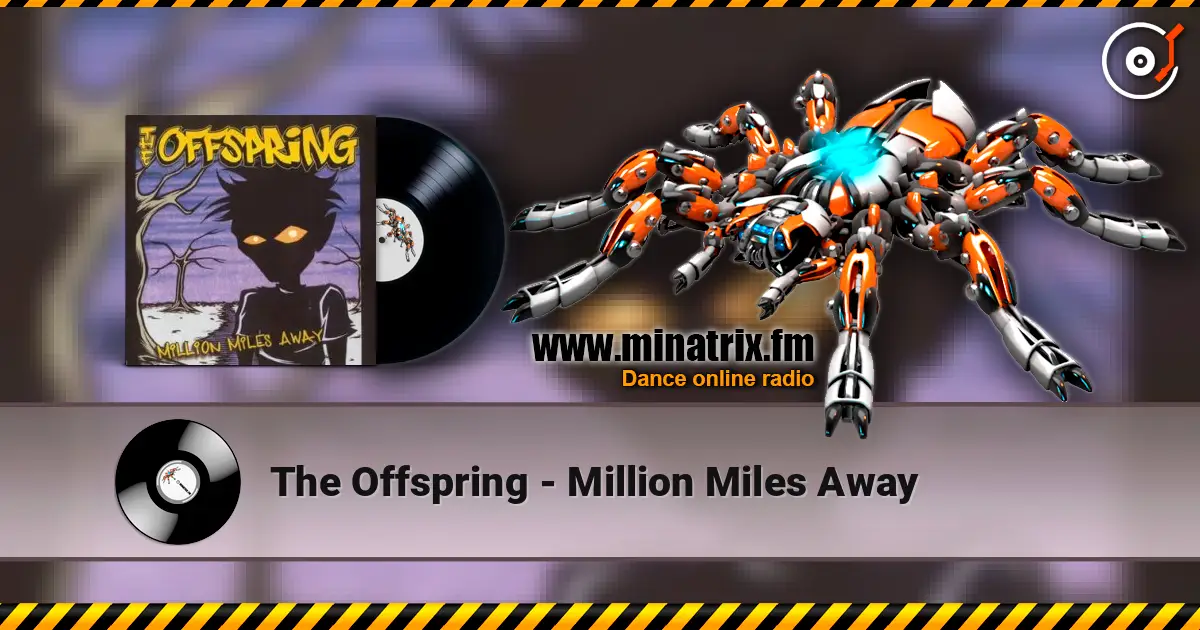 The Offspring - Million Miles Away écouter en ligne en haute qualité | Minatrix.FM