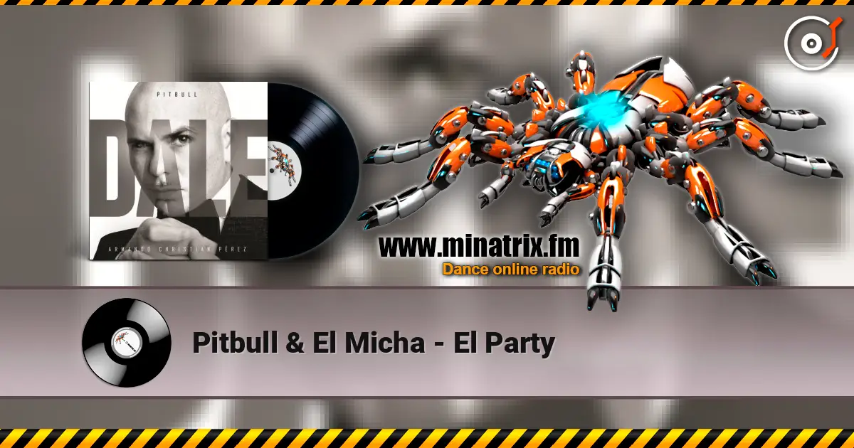Pitbull & El Micha - El Party écouter en ligne en haute qualité | Minatrix.FM