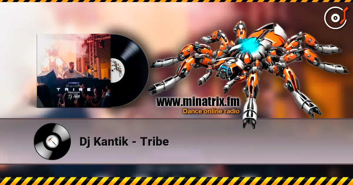 Dj Kantik - Tribe écouter en ligne en haute qualité | Minatrix.FM