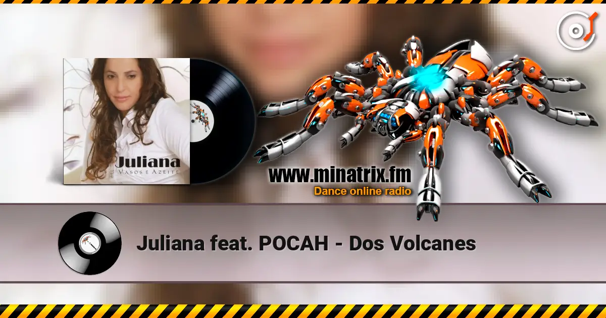 Juliana feat. POCAH - Dos Volcanes écouter en ligne en haute qualité | Minatrix.FM
