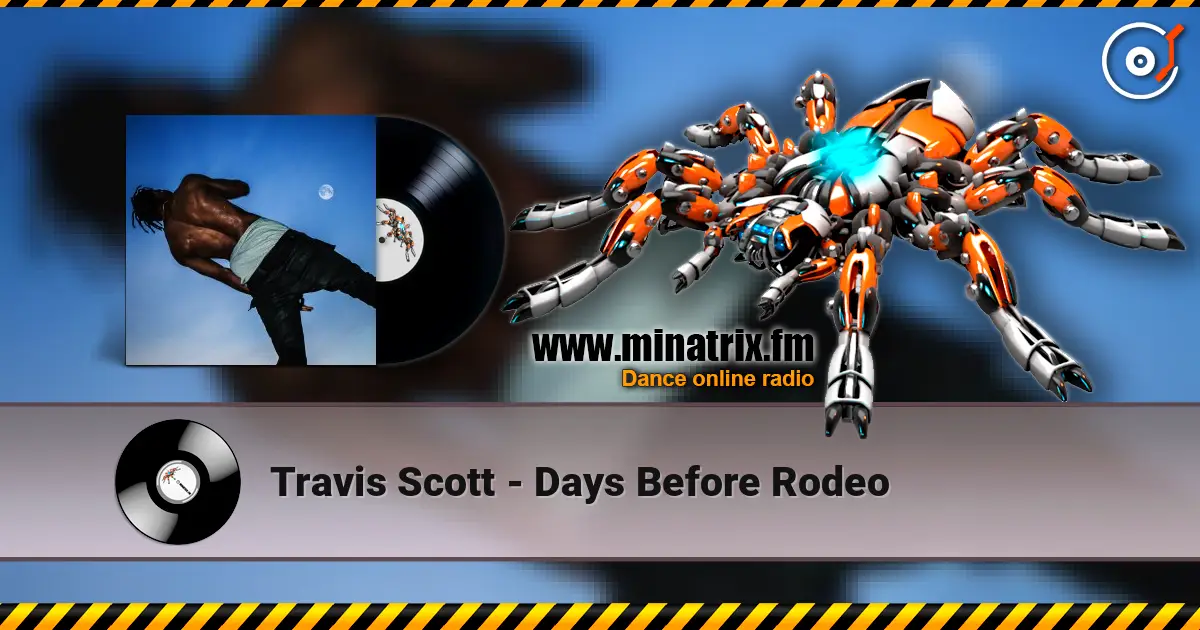 Travis Scott - Days Before Rodeo écouter en ligne en haute qualité | Minatrix.FM