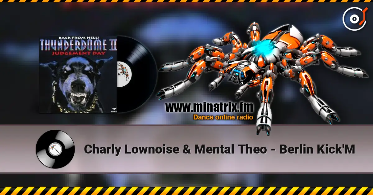Charly Lownoise & Mental Theo - Berlin Kick'M écouter en ligne en haute qualité | Minatrix.FM